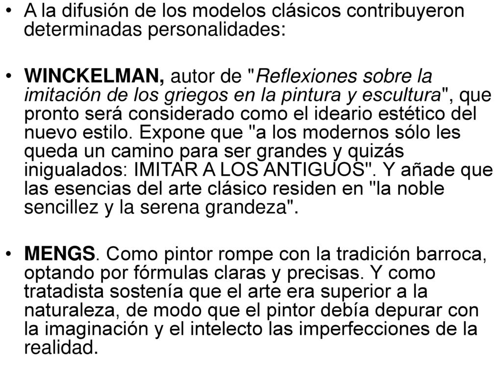 A la difusión de los modelos clásicos contribuyeron determinadas personalidades: