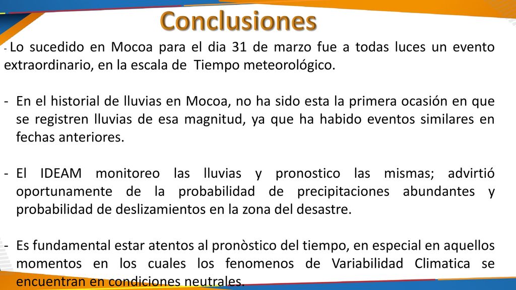 Conclusiones - Lo sucedido en Mocoa para el dia 31 de marzo fue a todas luces un evento extraordinario, en la escala de Tiempo meteorológico.