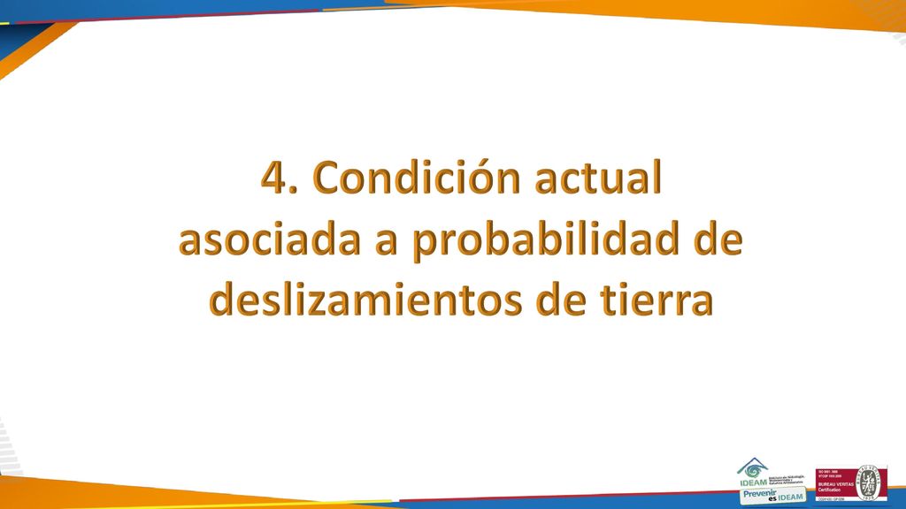 4. Condición actual asociada a probabilidad de deslizamientos de tierra