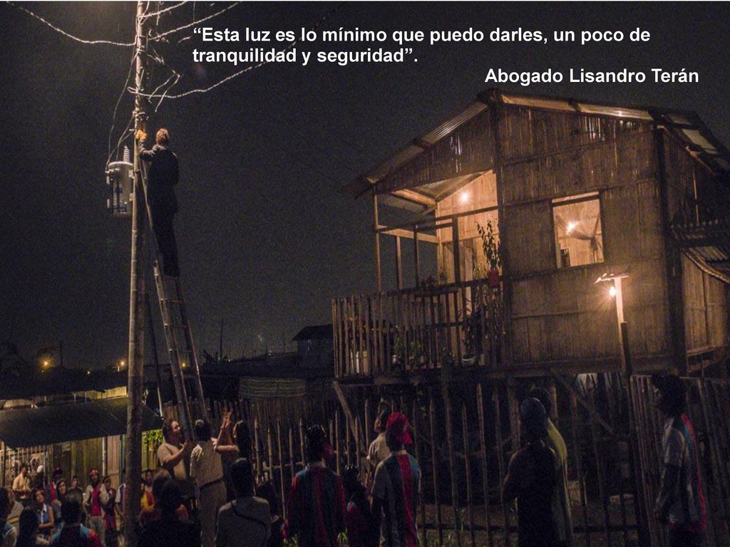 Esta luz es lo mínimo que puedo darles, un poco de tranquilidad y seguridad .
