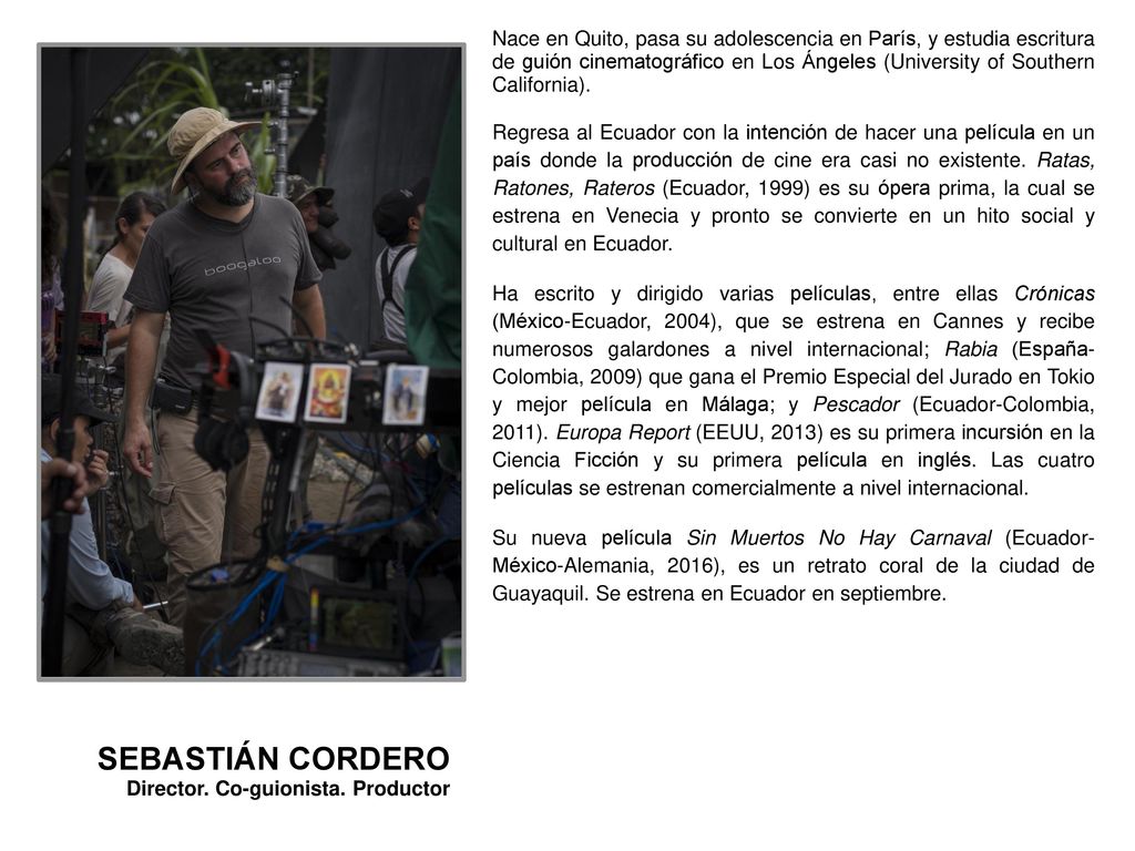 SEBASTIÁN CORDERO Director. Co-guionista. Productor