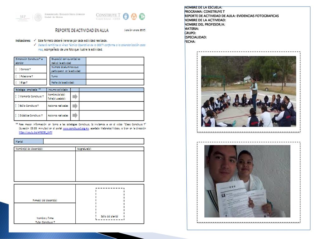 FOTO 1 FOTO 2 NOMBRE DE LA ESCUELA: PROGRAMA: CONSTRUYE T