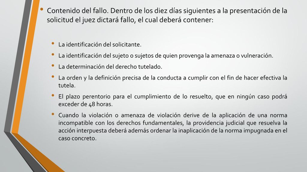 Contenido del fallo. Dentro de los diez días siguientes a la presentación de la solicitud el juez dictará fallo, el cual deberá contener:
