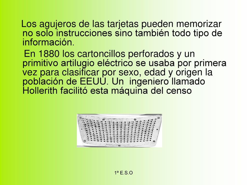 Los agujeros de las tarjetas pueden memorizar no solo instrucciones sino también todo tipo de información.