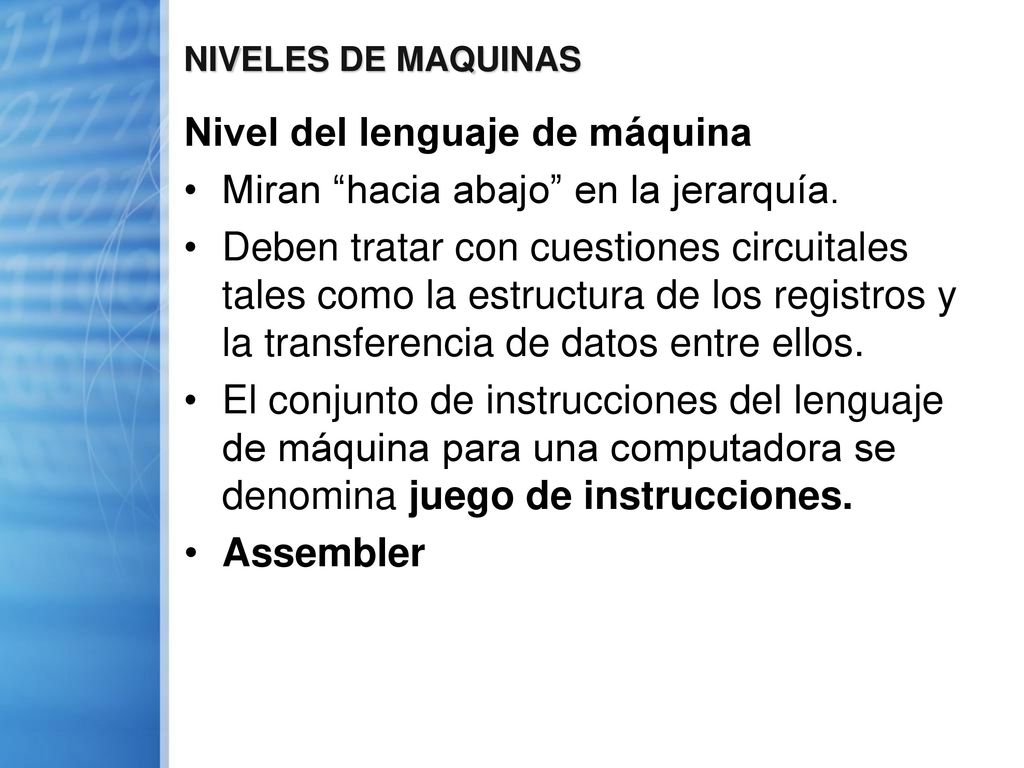 Nivel del lenguaje de máquina Miran hacia abajo en la jerarquía.