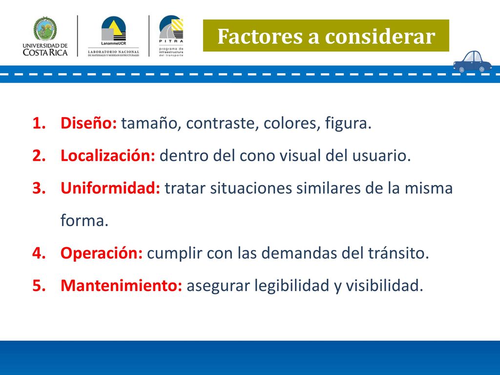Factores a considerar Diseño: tamaño, contraste, colores, figura.