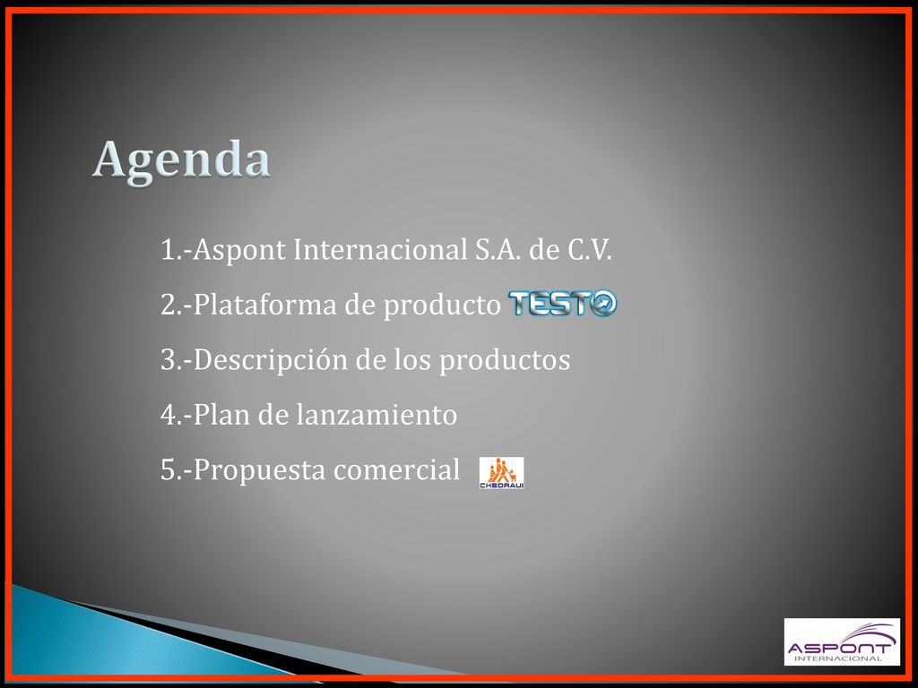 Agenda 1.-Aspont Internacional S.A. de C.V. 2.-Plataforma de producto