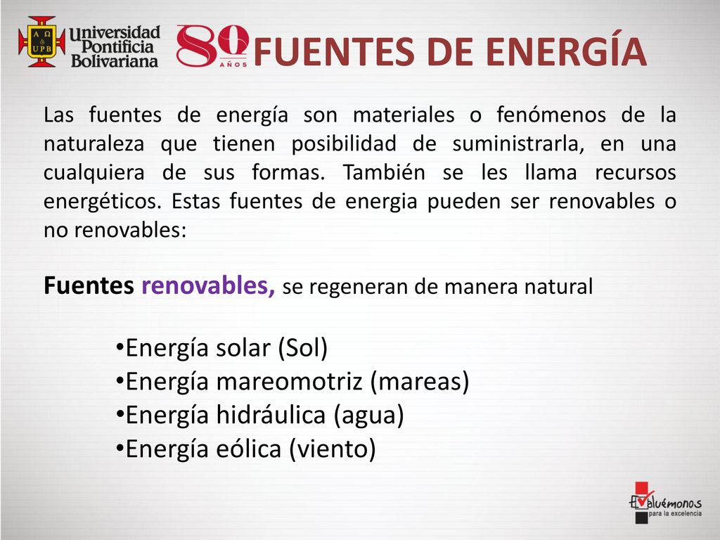FUENTES DE ENERGÍA Fuentes renovables, se regeneran de manera natural