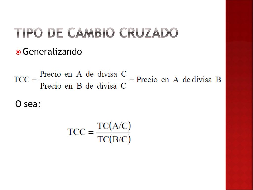 Tipo de cambio cruzado Generalizando O sea: