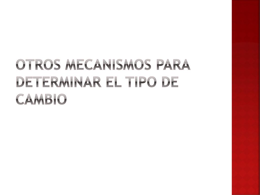 Otros mecanismos para determinar el tipo de cambio