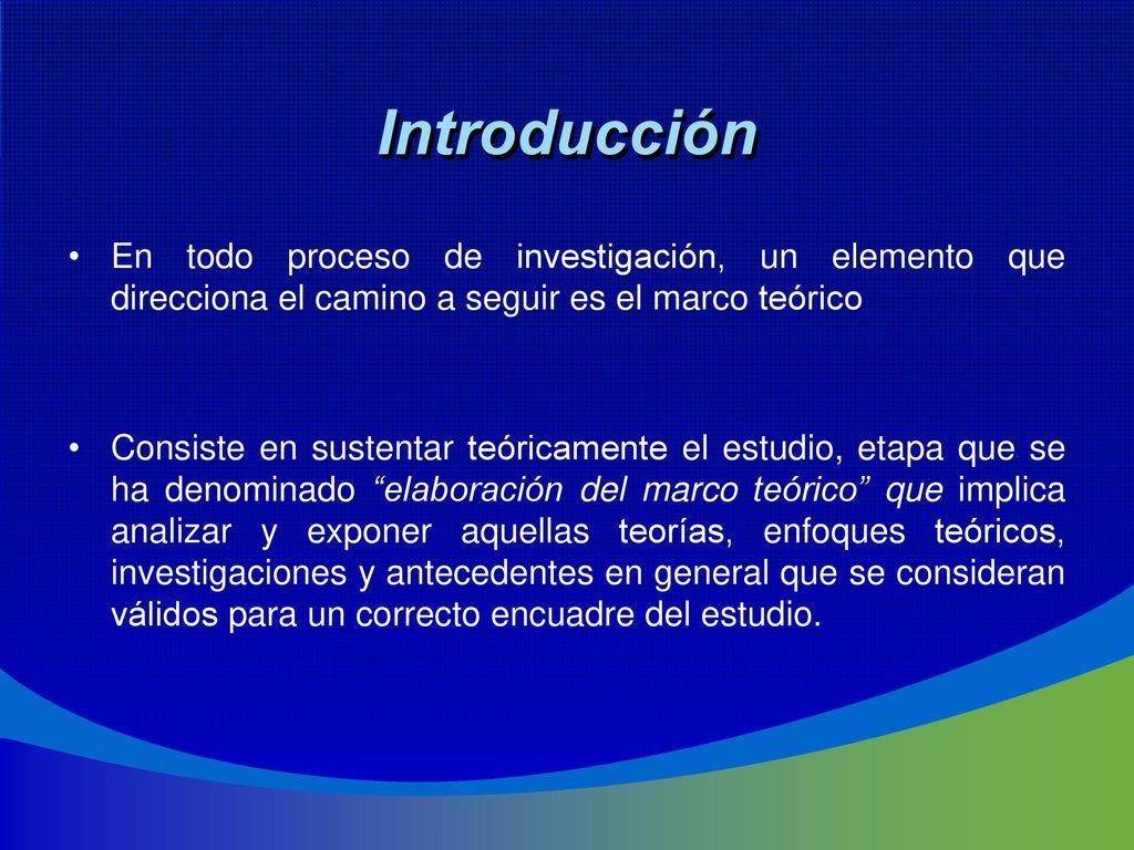 Introducción En todo proceso de investigación, un elemento que direcciona el camino a seguir es el marco teórico.