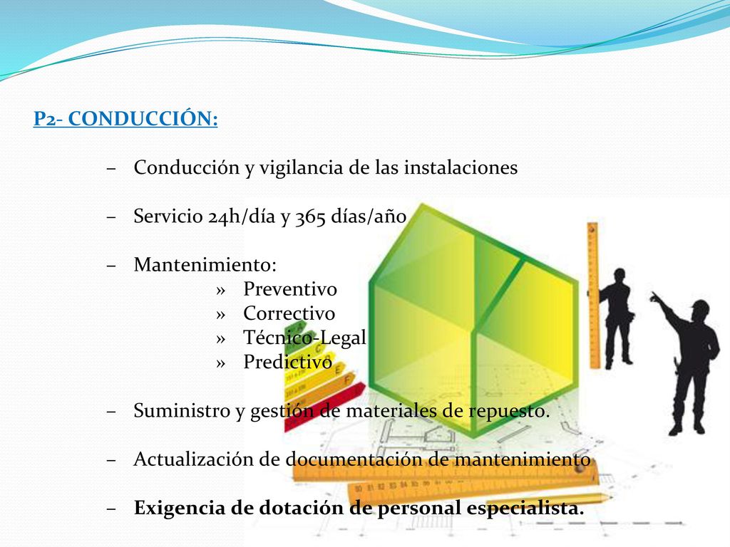 P2- CONDUCCIÓN: Conducción y vigilancia de las instalaciones. Servicio 24h/día y 365 días/año. Mantenimiento: