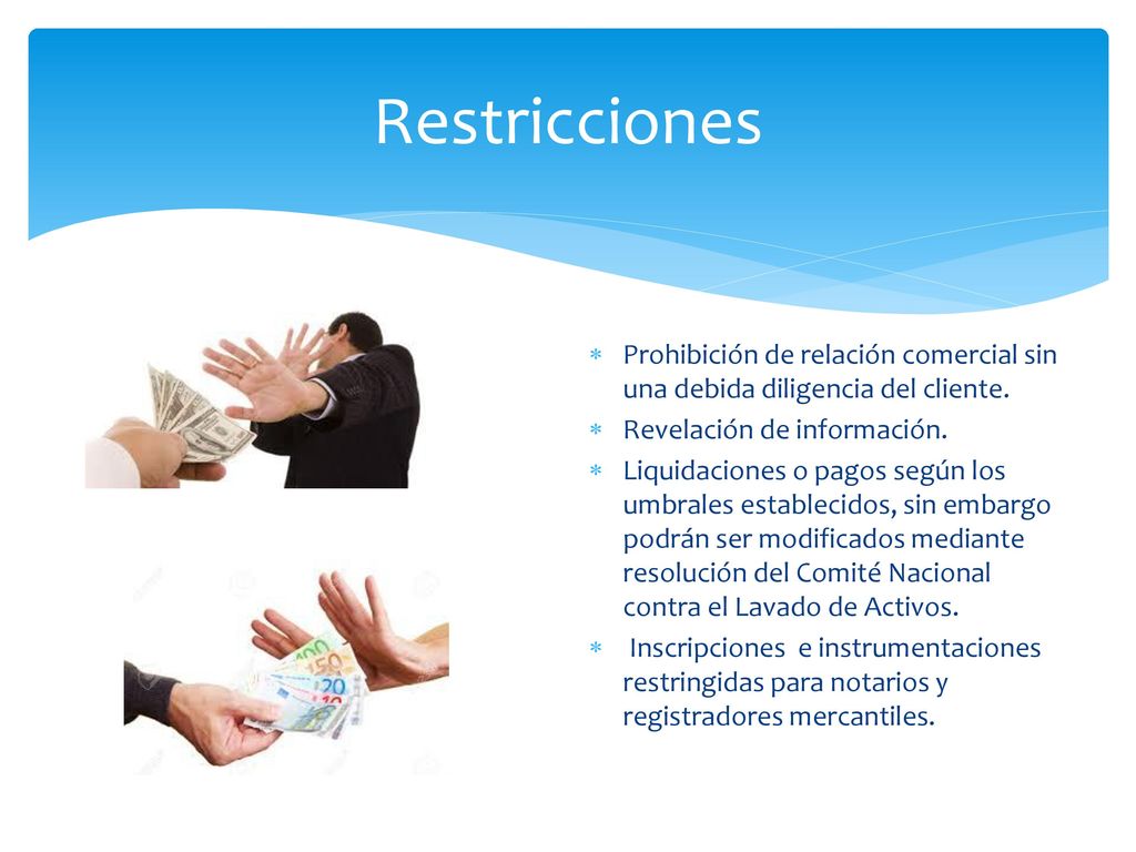Restricciones Prohibición de relación comercial sin una debida diligencia del cliente. Revelación de información.