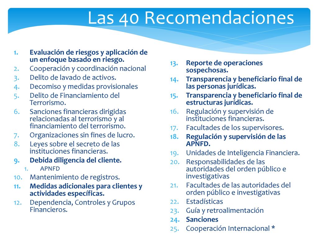 Las 40 Recomendaciones Evaluación de riesgos y aplicación de un enfoque basado en riesgo. Cooperación y coordinación nacional.