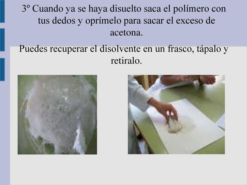 Puedes recuperar el disolvente en un frasco, tápalo y retiralo.