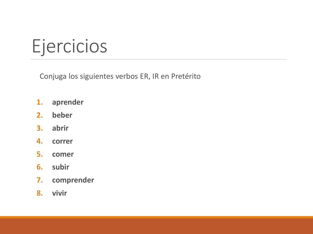 Ejercicios Conjuga los siguientes verbos ER, IR en Pretérito aprender
