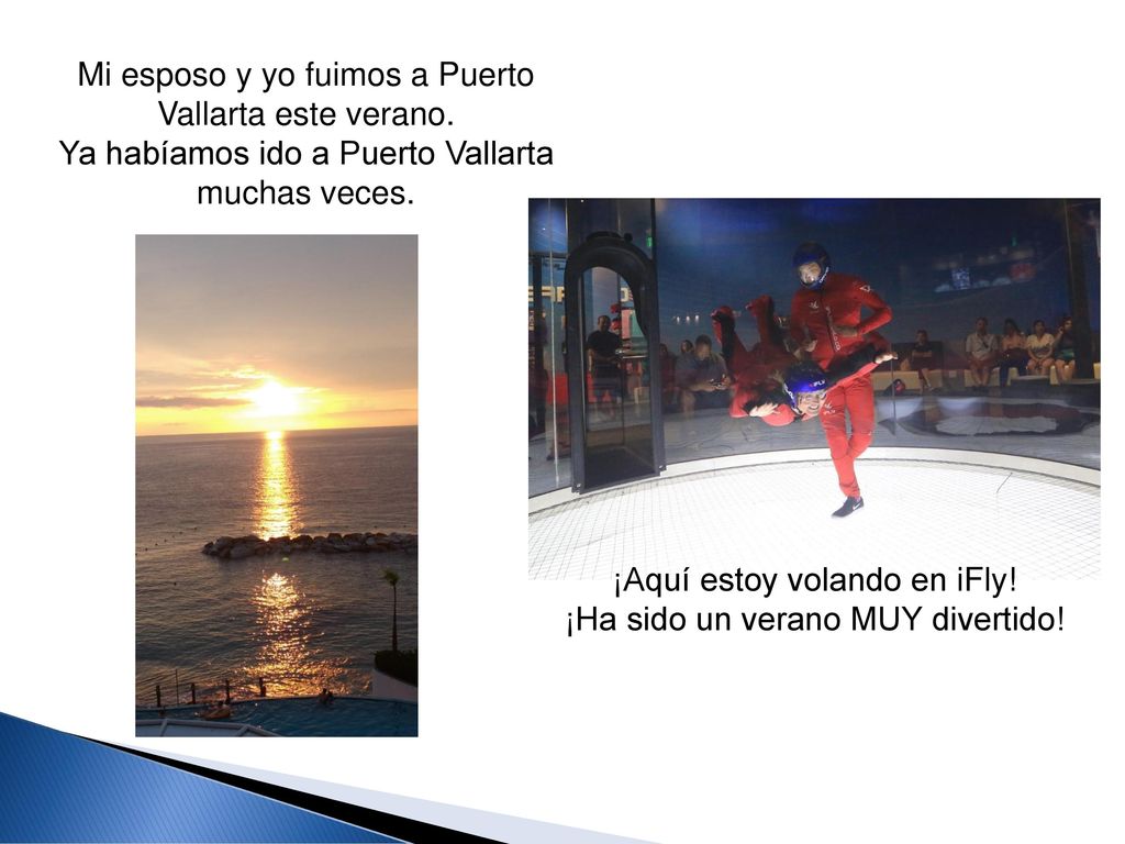 Mi esposo y yo fuimos a Puerto Vallarta este verano.