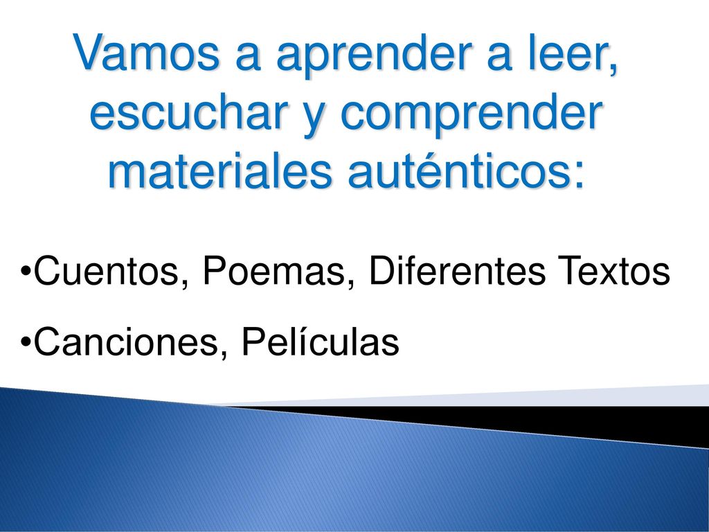 Vamos a aprender a leer, escuchar y comprender materiales auténticos: