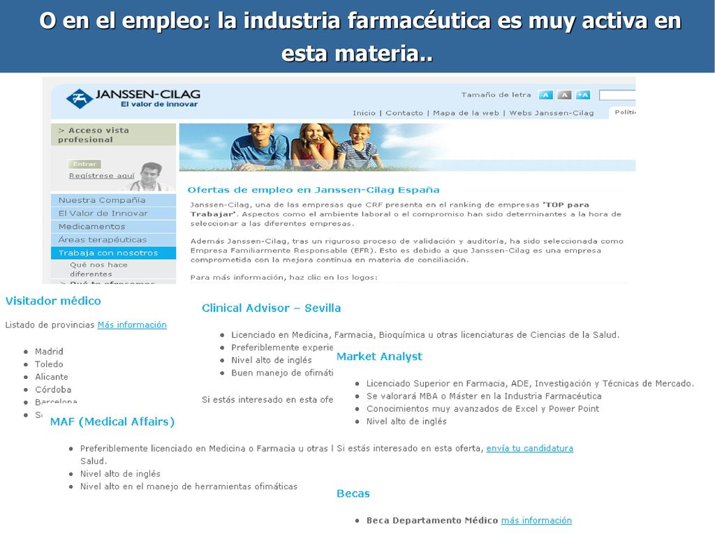 O en el empleo: la industria farmacéutica es muy activa en esta materia..