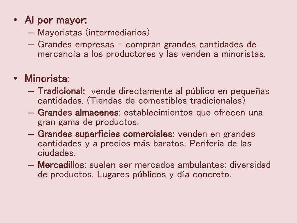 Al por mayor: Minorista: Mayoristas (intermediarios)