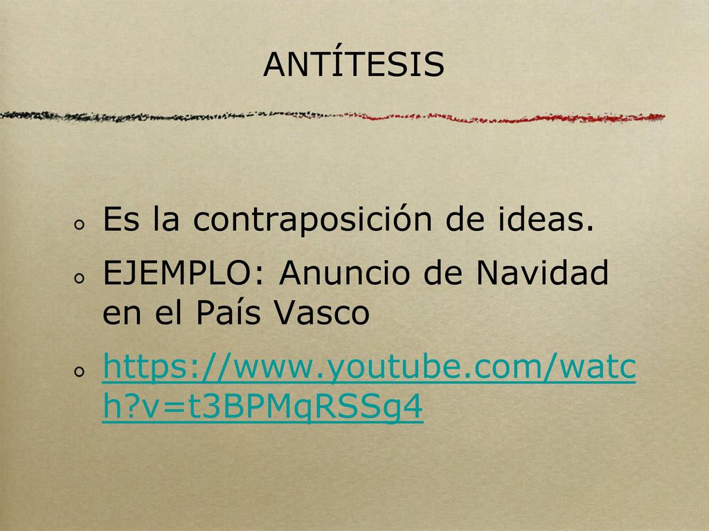 ANTÍTESIS Es la contraposición de ideas. EJEMPLO: Anuncio de Navidad en el País Vasco.