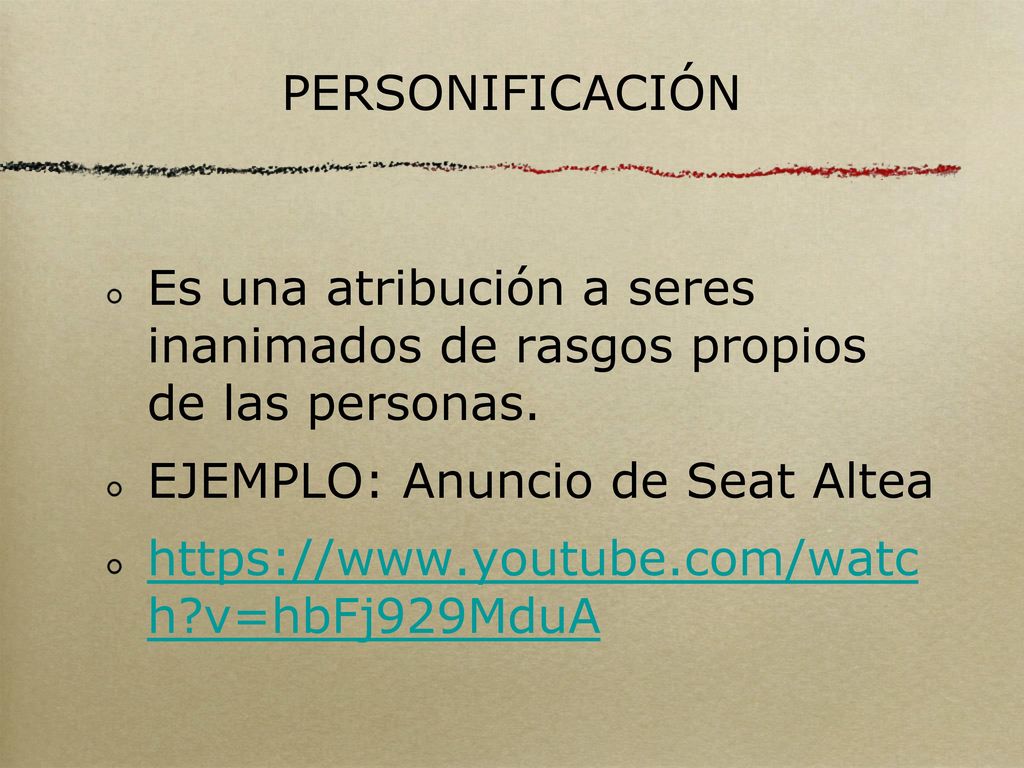 PERSONIFICACIÓN Es una atribución a seres inanimados de rasgos propios de las personas. EJEMPLO: Anuncio de Seat Altea.