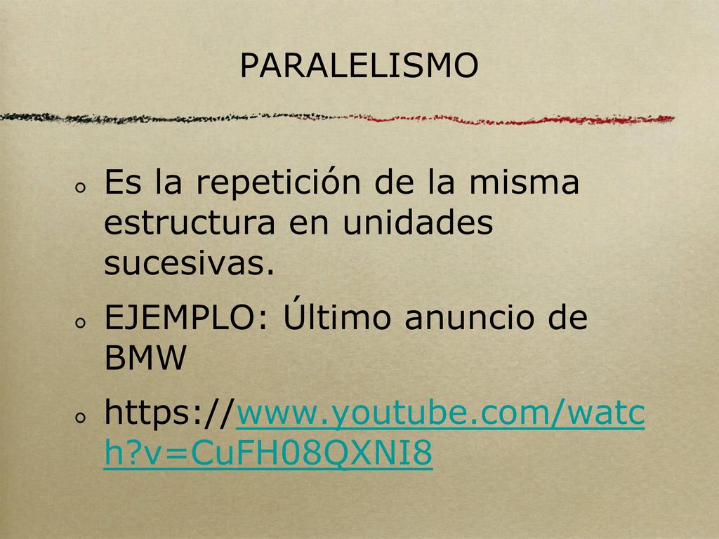 PARALELISMO Es la repetición de la misma estructura en unidades sucesivas. EJEMPLO: Último anuncio de BMW.