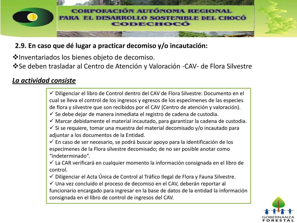 2.9. En caso que dé lugar a practicar decomiso y/o incautación:
