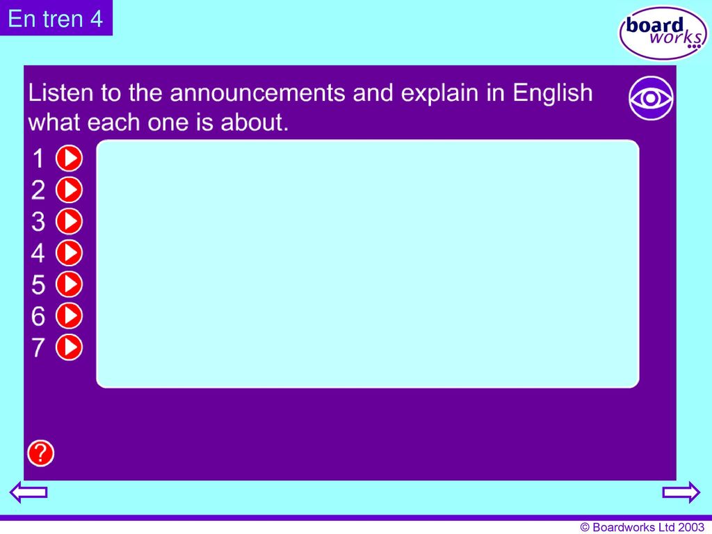 En tren 4 Pupils listen to the transport announcements and note down the reason for each in English. Click on the eye to reveal and hide answers.