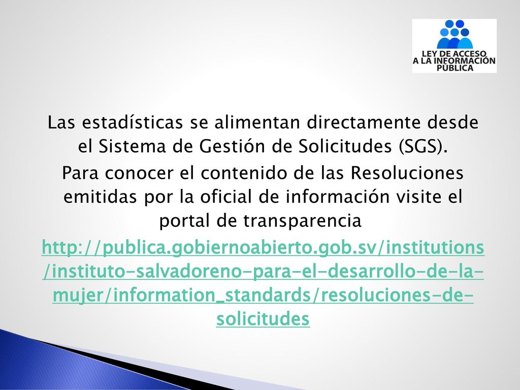 Las estadísticas se alimentan directamente desde el Sistema de Gestión de Solicitudes (SGS).