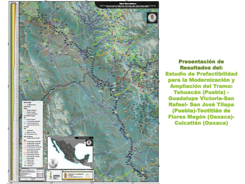 Presentación de Resultados del: Estudio de Prefactibilidad para la Modernización y Ampliación del Tramo: Tehuacán (Puebla) - Guadalupe Victoria-San Rafael- San José Tilapa (Puebla)-Teotitlán de Flores Magón (Oaxaca)-Cuicatlán (Oaxaca)