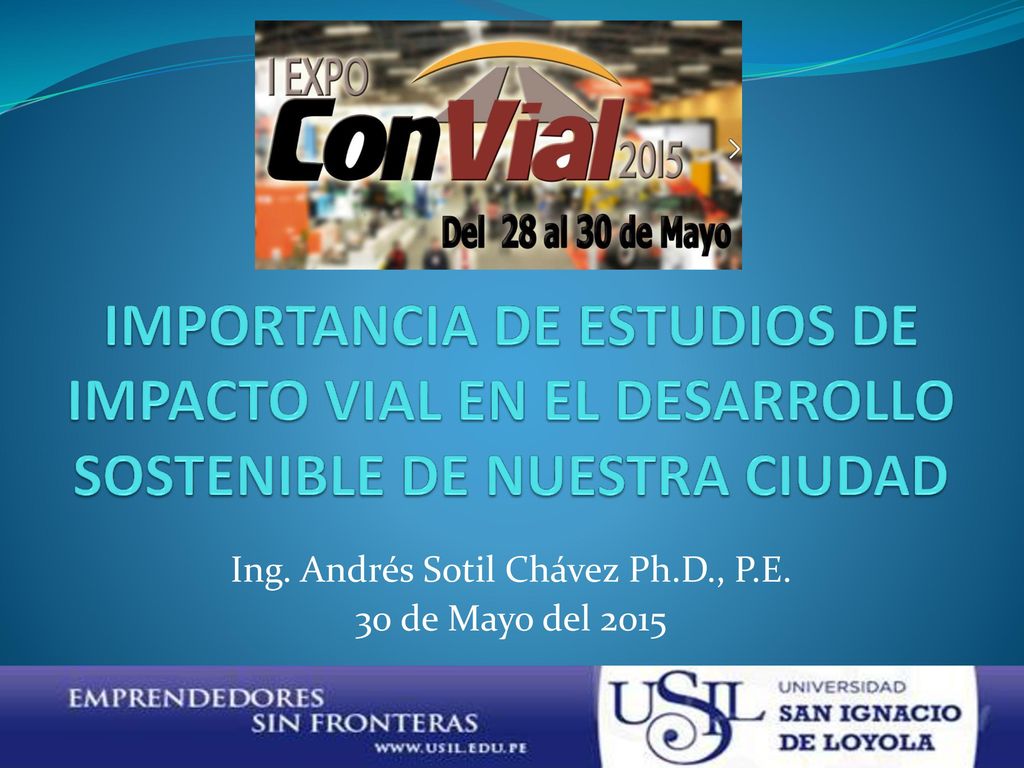 Ing. Andrés Sotil Chávez Ph.D., P.E. 30 de Mayo del 2015