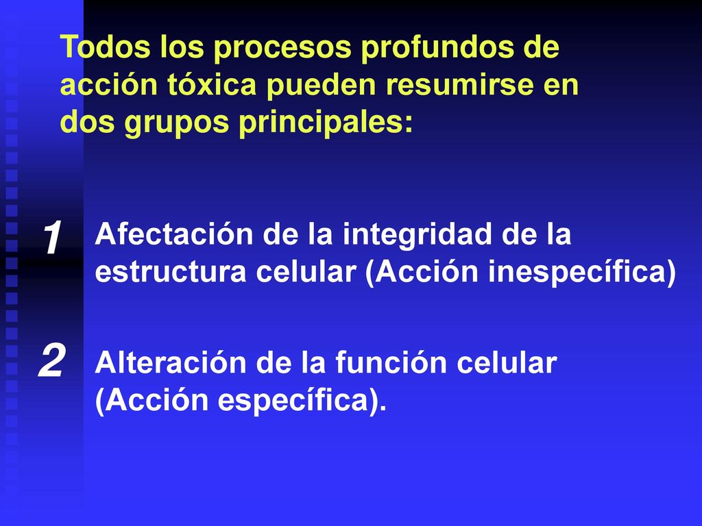 1 2 Todos los procesos profundos de acción tóxica pueden resumirse en