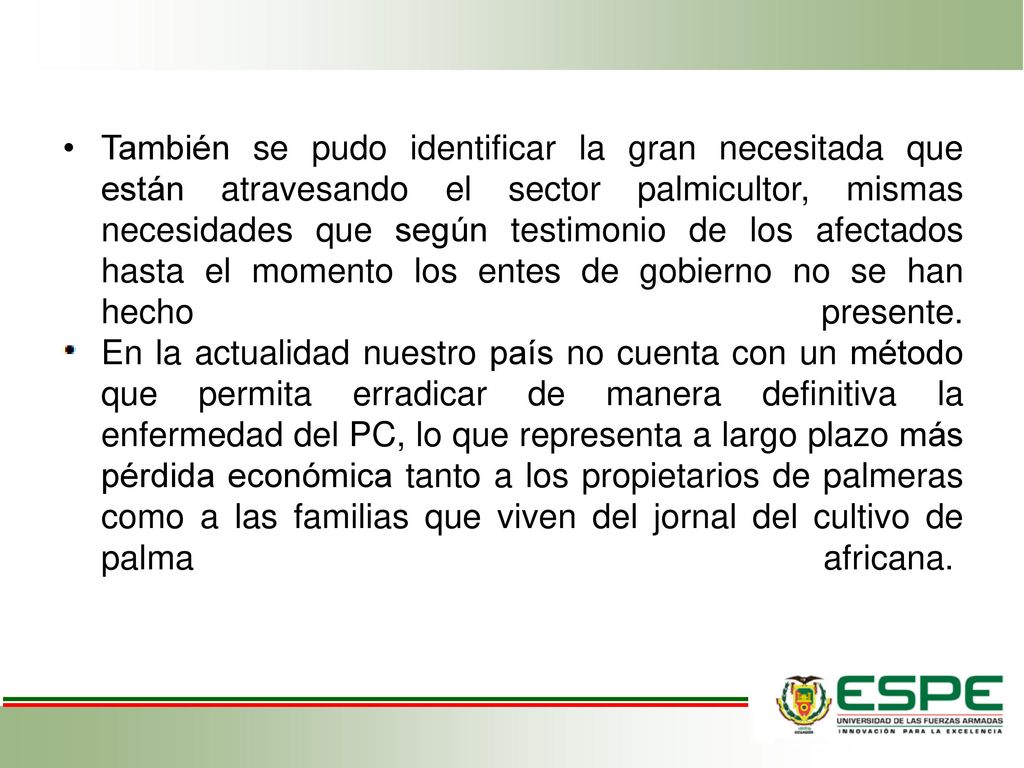 También se pudo identificar la gran necesitada que están atravesando el sector palmicultor, mismas necesidades que según testimonio de los afectados hasta el momento los entes de gobierno no se han hecho presente.