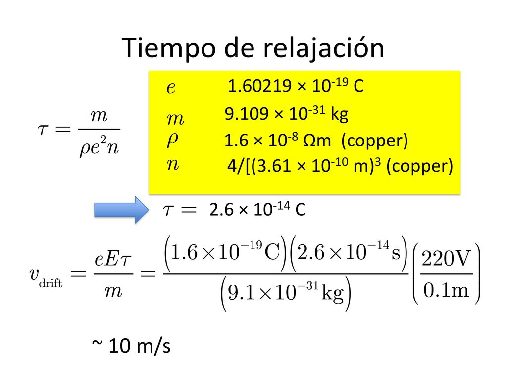 Tiempo de relajación ~ 10 m/s × C × kg
