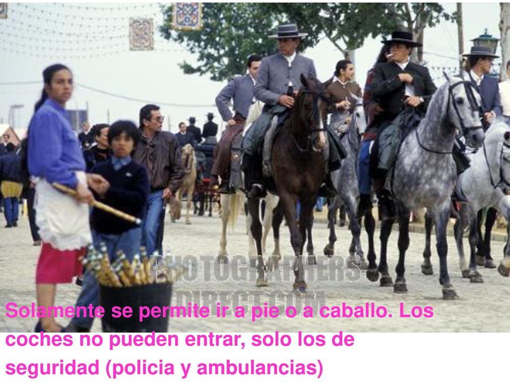 Solamente se permite ir a pie o a caballo. Los