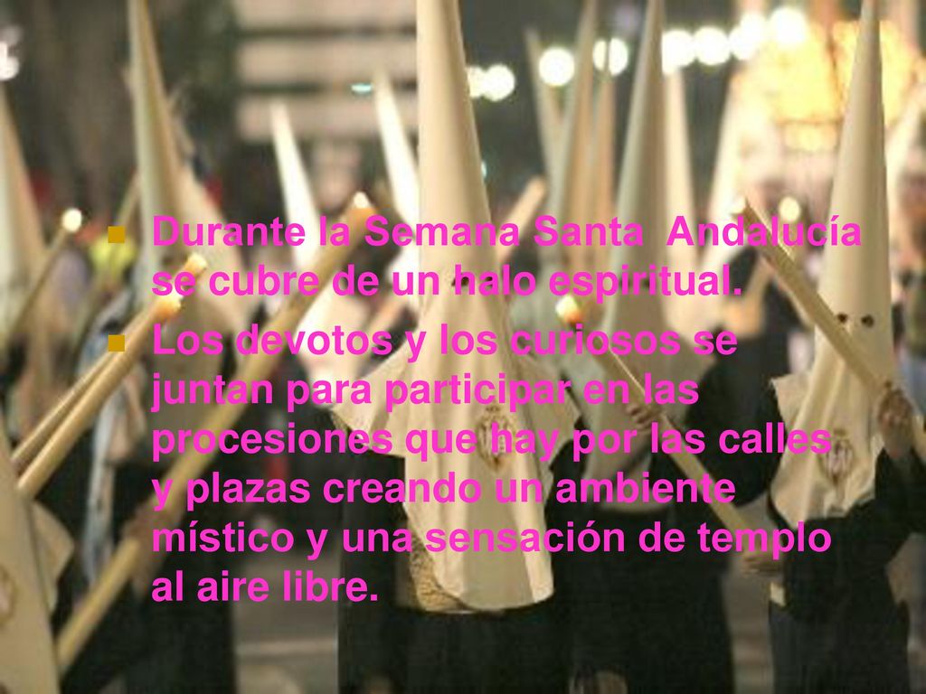 Durante la Semana Santa Andalucía se cubre de un halo espiritual.