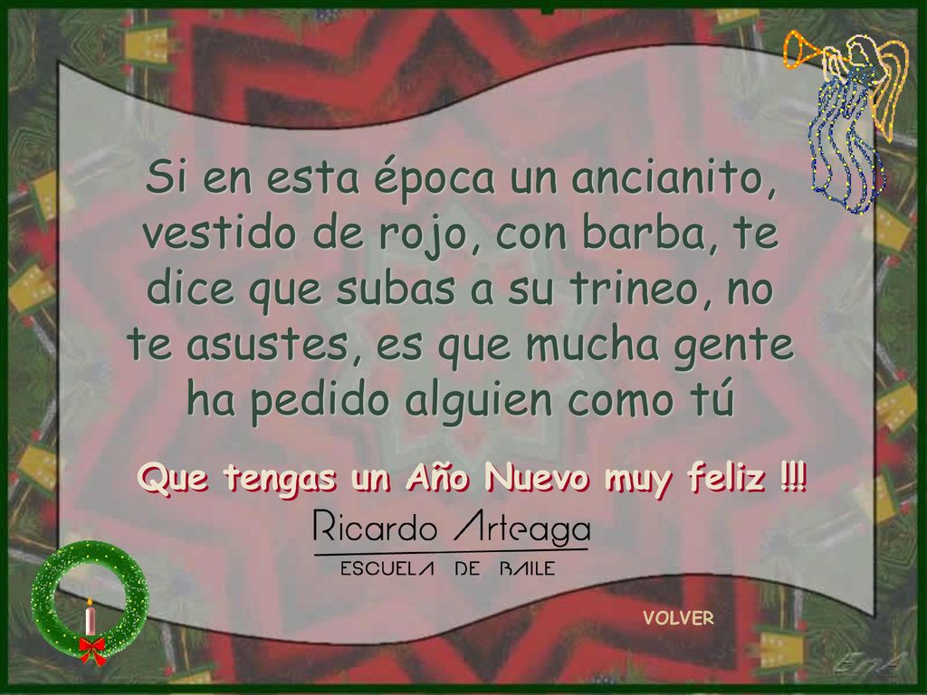 Si en esta época un ancianito, vestido de rojo, con barba, te dice que subas a su trineo, no te asustes, es que mucha gente ha pedido alguien como tú