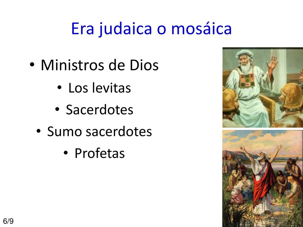 Era judaica o mosáica Ministros de Dios Los levitas Sacerdotes