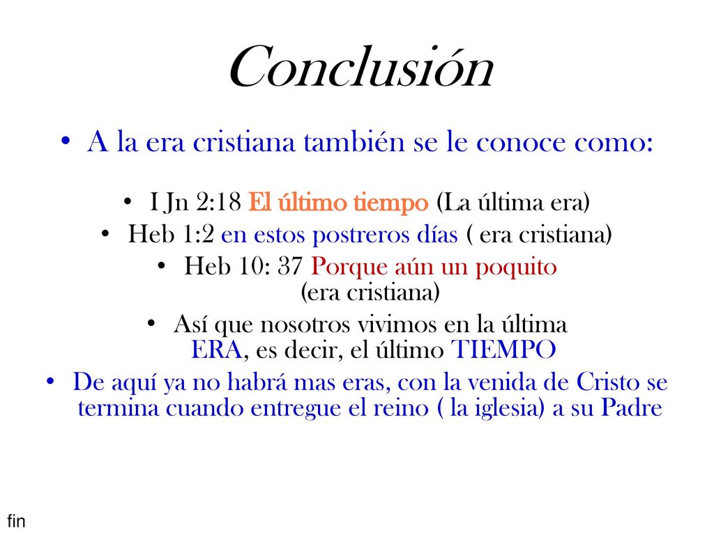 Conclusión A la era cristiana también se le conoce como: