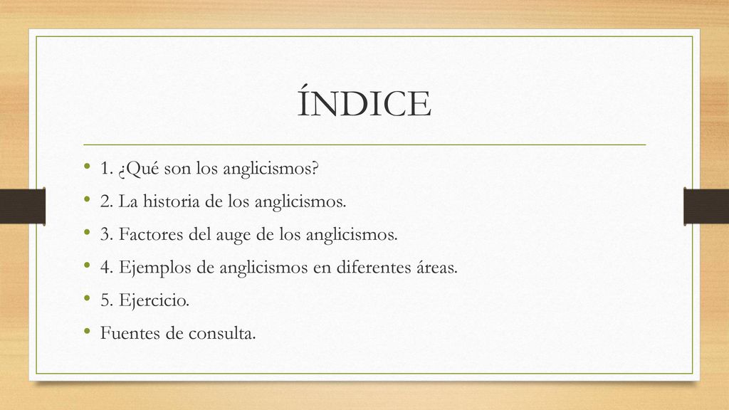 ÍNDICE 1. ¿Qué son los anglicismos 2. La historia de los anglicismos.