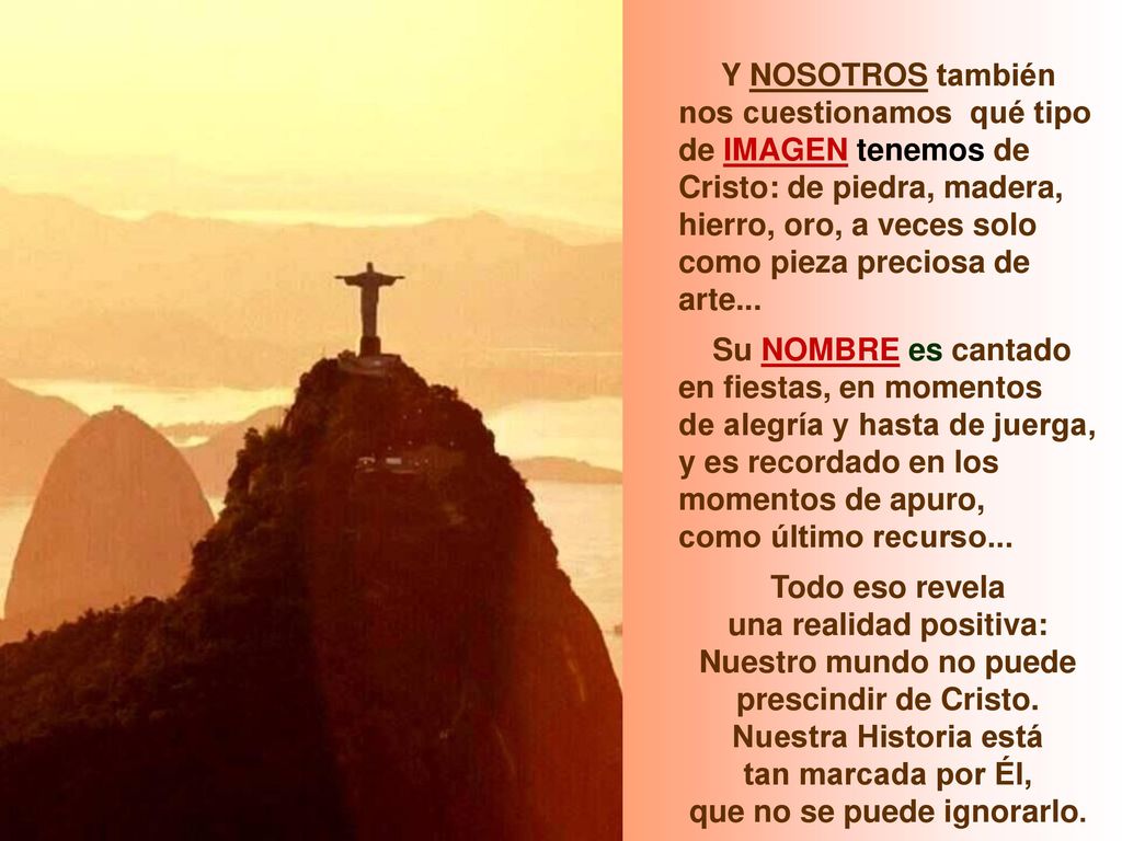 de alegría y hasta de juerga, y es recordado en los momentos de apuro,