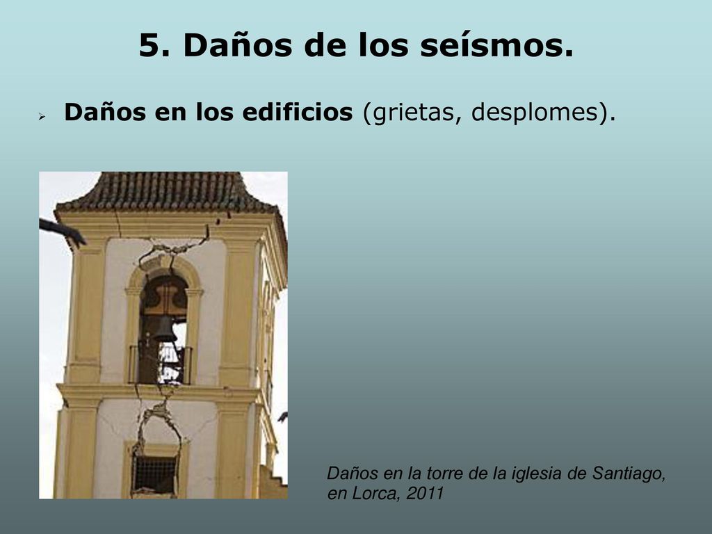 5. Daños de los seísmos. Daños en los edificios (grietas, desplomes).
