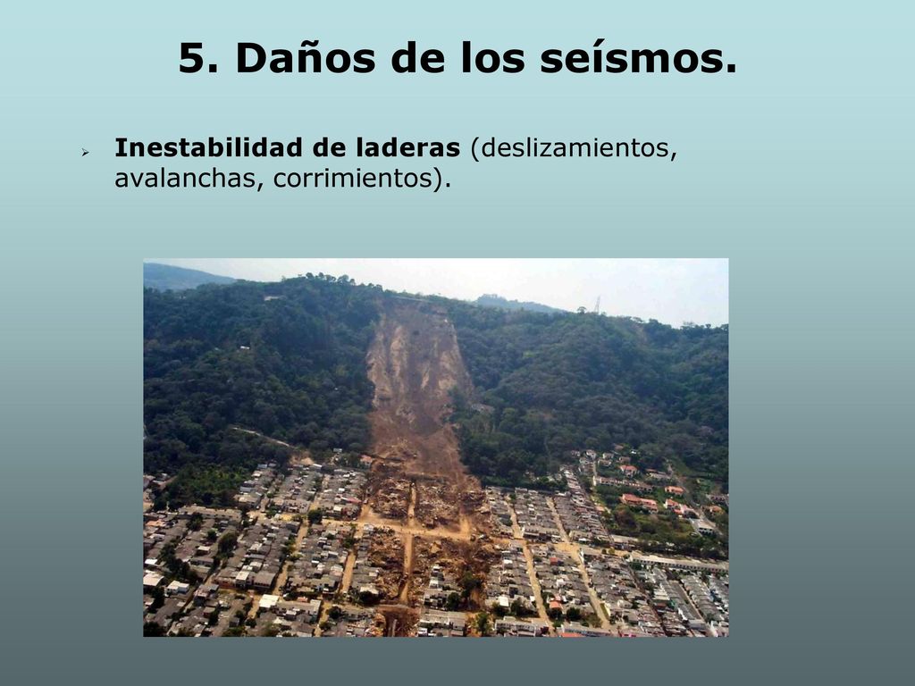 5. Daños de los seísmos. Inestabilidad de laderas (deslizamientos, avalanchas, corrimientos).