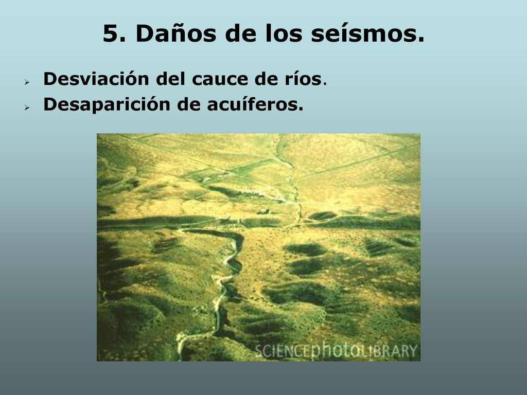 5. Daños de los seísmos. Desviación del cauce de ríos.