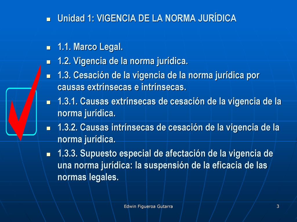 Unidad 1: VIGENCIA DE LA NORMA JURÍDICA 1.1. Marco Legal.