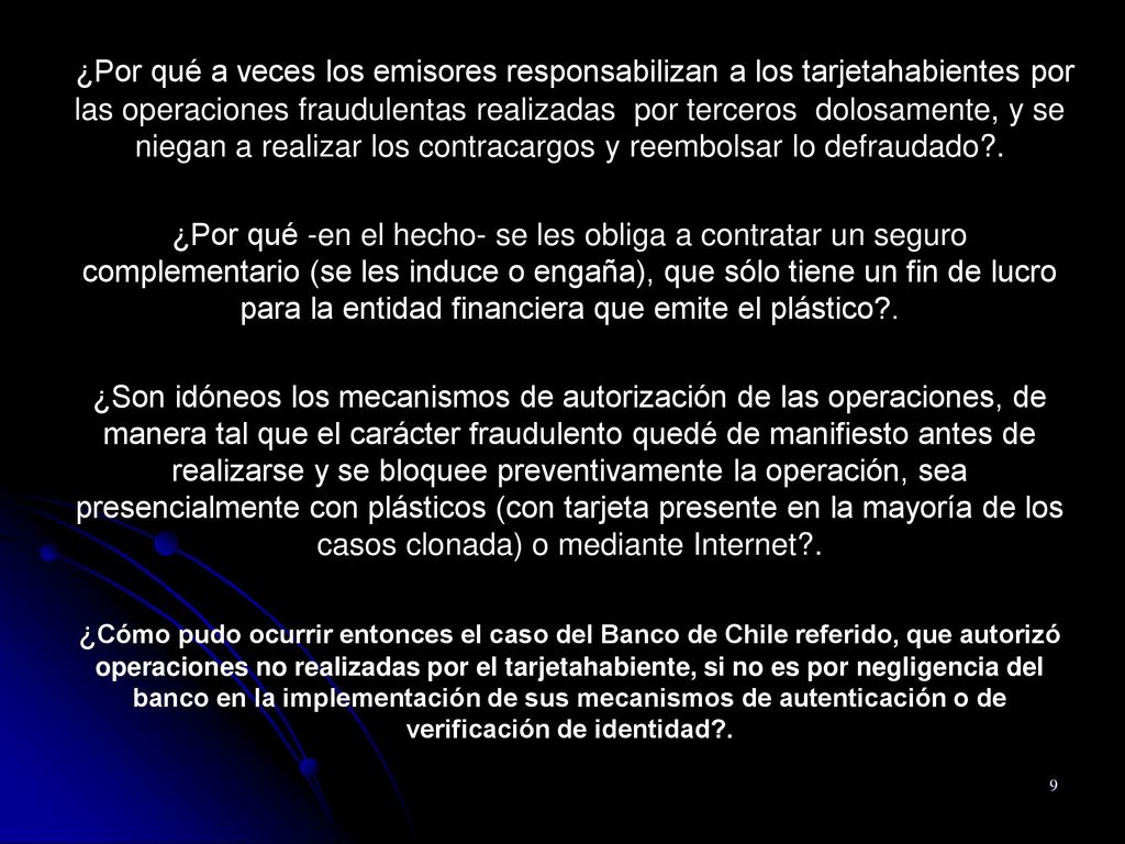 ¿Por qué a veces los emisores responsabilizan a los tarjetahabientes por las operaciones fraudulentas realizadas por terceros dolosamente, y se niegan a realizar los contracargos y reembolsar lo defraudado .