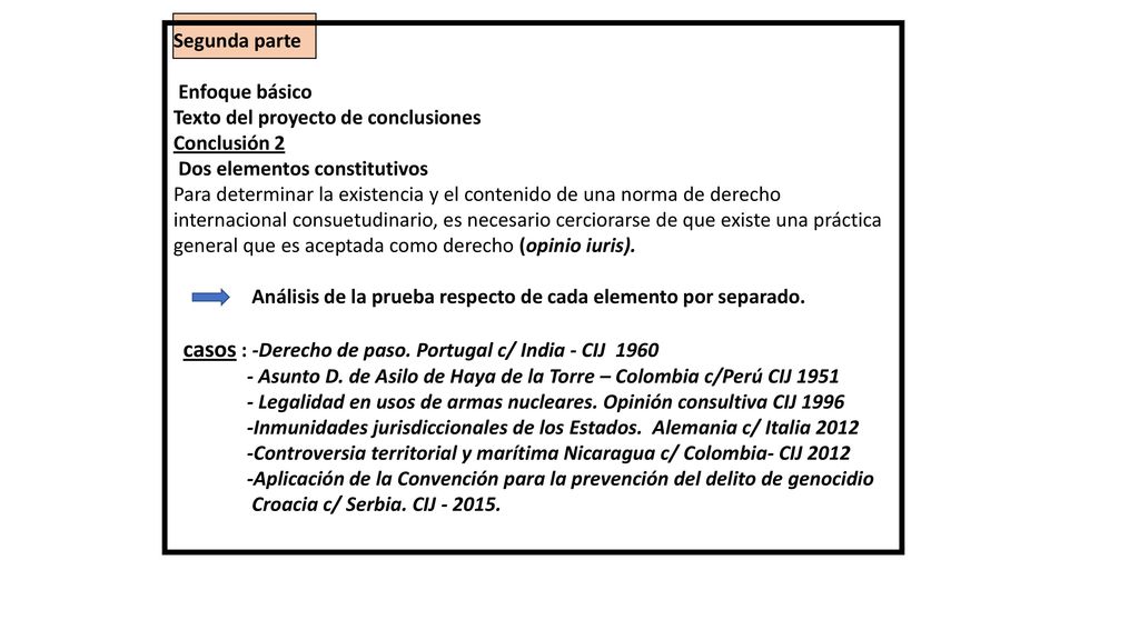 Segunda parte Enfoque básico. Texto del proyecto de conclusiones. Conclusión 2. Dos elementos constitutivos.