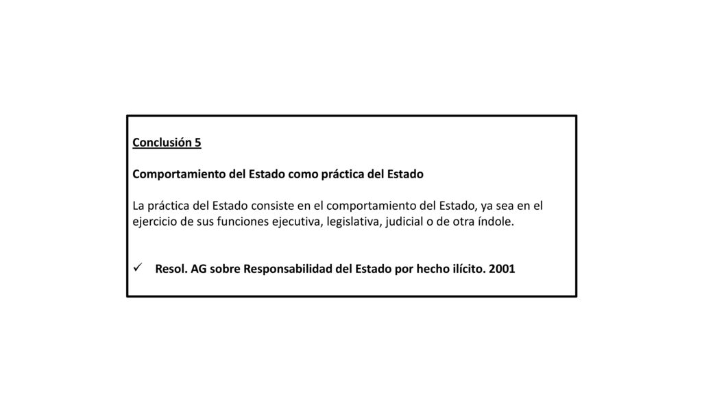 Conclusión 5 Comportamiento del Estado como práctica del Estado.