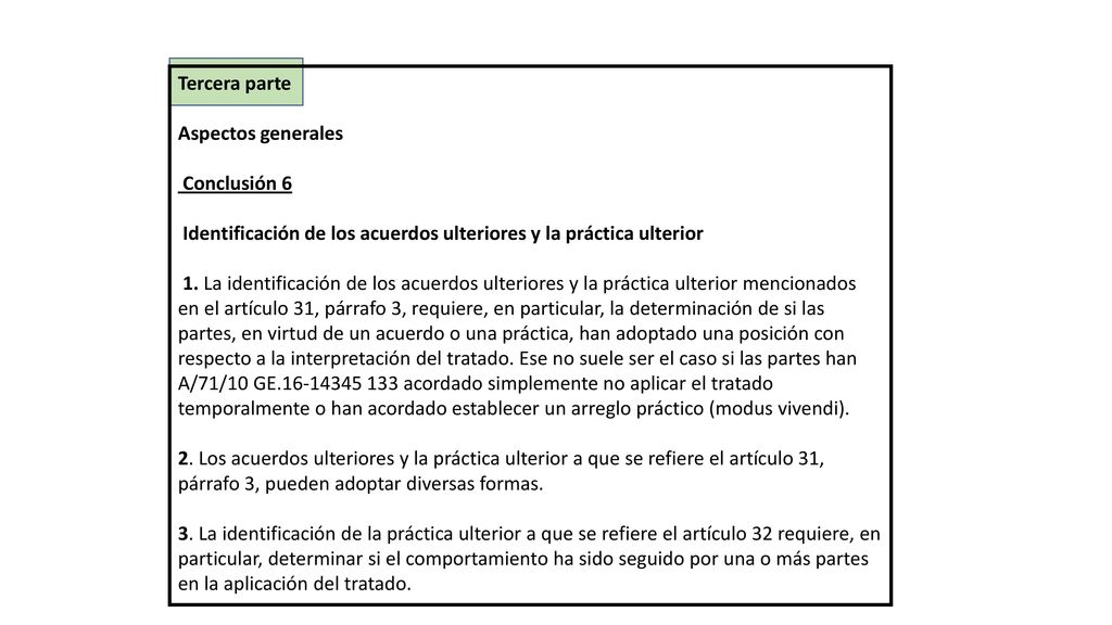 Tercera parte Aspectos generales. Conclusión 6. Identificación de los acuerdos ulteriores y la práctica ulterior.